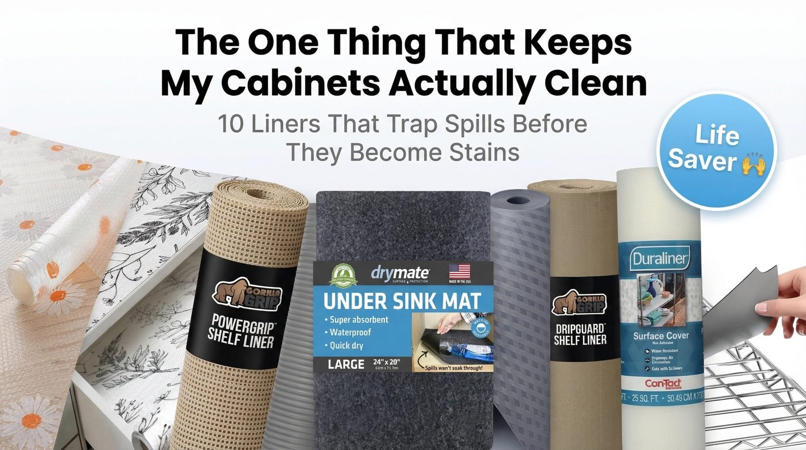 10 Liners That Trap Spills Before They Become Stains, The One Thing That Keeps My Cabinets Actually Clean