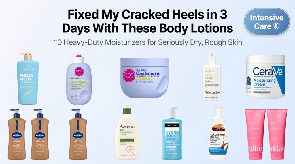 Fixed My Cracked Heels in 3 Days With These Body Lotions