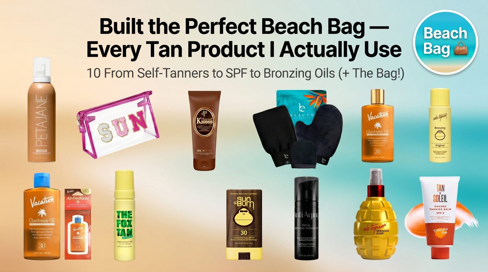 Built the Perfect Beach Bag — Every Tan Product I Actually Use